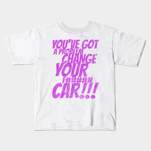 Change Your Car Kids T-Shirt